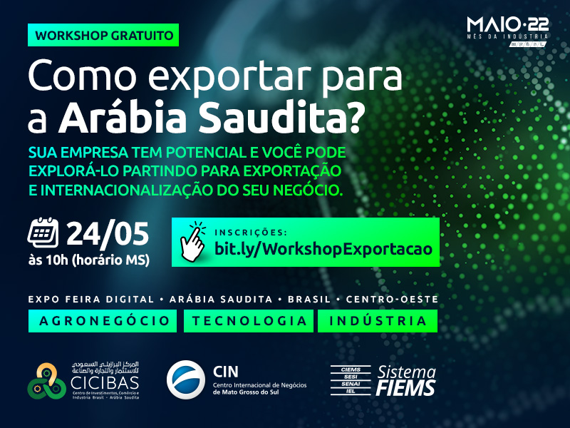 No mês da Indústria, CIN/MS terá webinar gratuito sobre como negociar com a Arábia Saudita